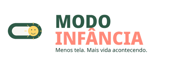 Modo Infância — Menos tela. Mais vida acontecendo.